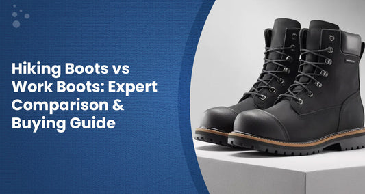 Hiking Boots vs Work Boots: Expert Comparison & Buying Guide